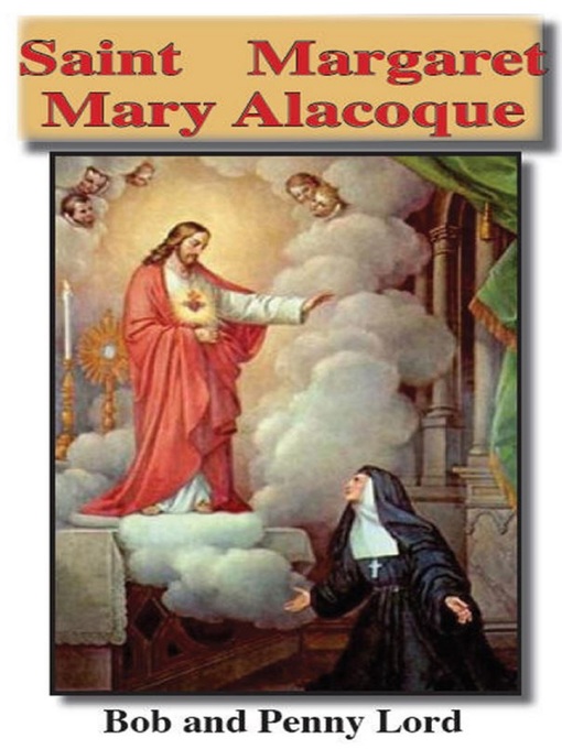 Title details for Saint Margaret Mary Alacoque by Bob Lord - Available